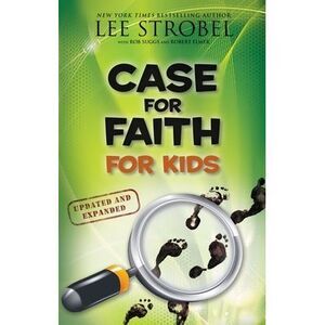 Case for Faith for Kids -- Lee Strobel